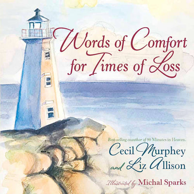 Words of Comfort for Times of Loss, Book - Comfort. Through great personal loss, authors Cecil Murphey and Liz Allison have gained insight to share with others who are going through uncertainty, depression, and loneliness after losing a loved one. They also offer advice for those comforting someone who is grieving.